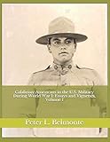 Calabrian-Americans in the U.S. Military During World War I: Essays and Vignettes, Volume 1