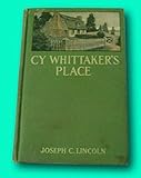 Rare CY WHITTAKER S PLACE by Joseph Lincoln , 1st Ed., 1908, Wallace Morgan Illus. [Hardcover] Joseph C. Lincoln