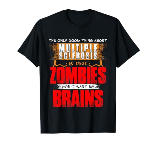 The Only Good Thing About Multiple Sclerosis Zombies Camiseta