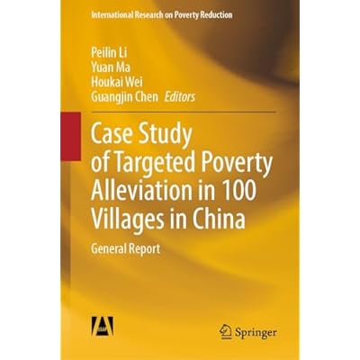 Case Study of Targeted Poverty Alleviation in 100 Villages in China: General Report