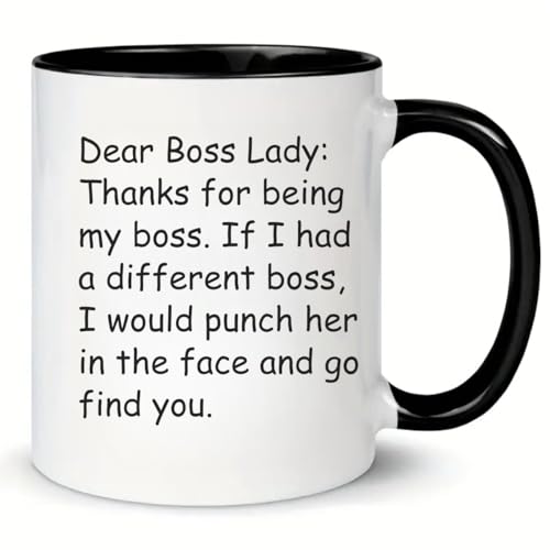 MissDaisy-Dear Boss Lady, Thanks For Being My Boss, If I Had A Different I Would Punch Her And Find You 11 Ounces Funny Coffee Mug