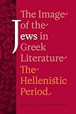 the image of the jews in greek literature: the hellenistic period: 51