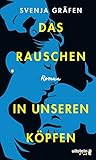  Das Rauschen in unseren Köpfen: Roman