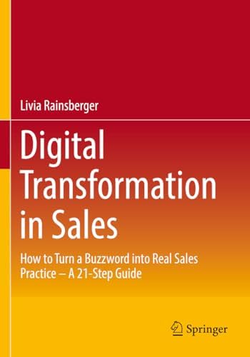 David Rainsberger Digital Transformation in Sales: How to Turn a Buzzword into Real Sales ...