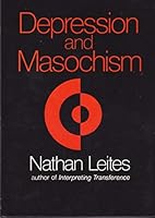 Depression and masochism: An account of mechanisms 0393012476 Book Cover