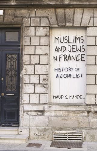 Muslims and Jews in France: History of a Conflict