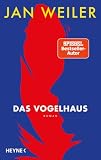 Das Vogelhaus: Roman