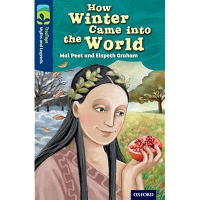 Oxford Reading Tree TreeTops Myths and Legends: Level 14: How Winter Came Into The World