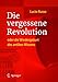Die vergessene Revolution oder die Wiedergeburt des antiken Wissens (German Edition)