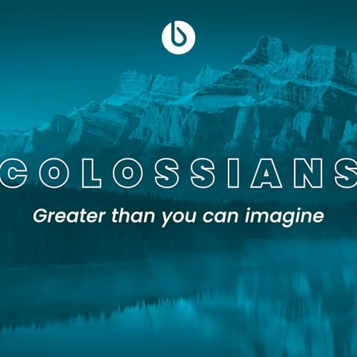 Colossians - Greater than you can imagine: Episode 2 : A Greater Christ (22nd February 2026 JM)