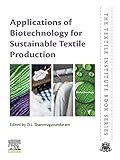boden wand textilien handelsgesellschaft mbh  Applications of Biotechnology for Sustainable Textile Production (The Textile Institute Book Series) (English Edition)