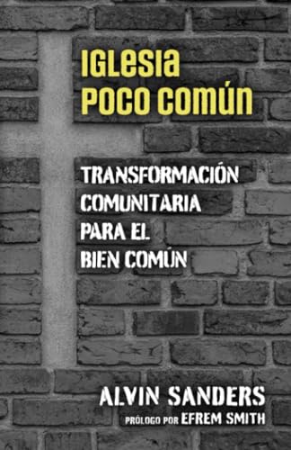 Iglesia poco común: Uncommon Church, Spanish Edition