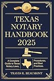 Texas Notary Handbook 2025: A Complete Guide to Texas Notary Laws, Procedures, and Best Practices