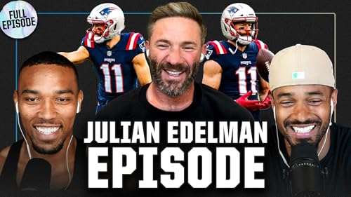 Julian Edelman: Patriots Dynasties, Favorite Super Bowl Moments & How To Succeed Under Belichick