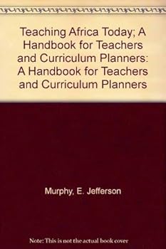 Paperback Teaching Africa Today; A Handbook for Teachers and Curriculum Planners Book