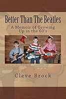Better Than the Beatles: A Memoir of Growing Up in the 60's 1517042410 Book Cover