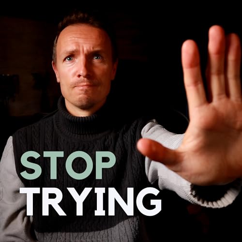 Why "Trying to Heal" Keeps You Sick