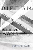 Pietism and the Foundations of the Modern World