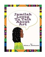 Jamilah Loves to Talk About Art 0989182479 Book Cover