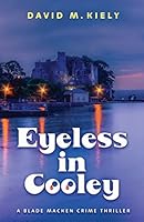 Eyeless in Cooley 0993396038 Book Cover
