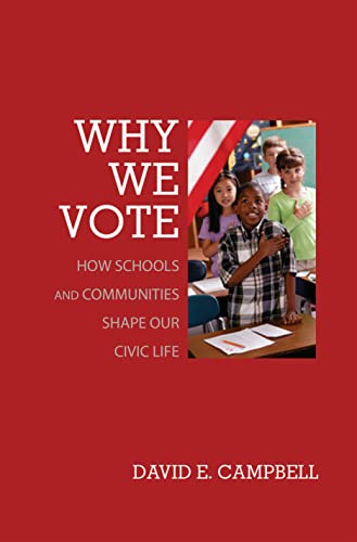 Why We Vote: How Schools and Communities Shape Our Civic Life (Princeton Studies in American Politics: Historical,...