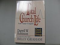 Total Church Life: How to Be a First Century Church in a 21st Century World 0805462503 Book Cover