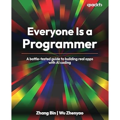Everyone Is a Programmer: A battle-tested guide to building real apps with AI coding