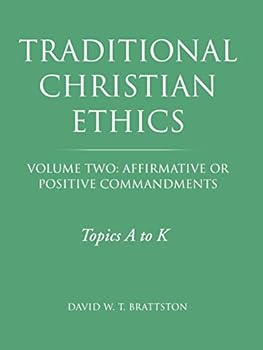 Paperback Traditional Christian Ethics: Volume Two: Affirmative or Positive Commandments Book