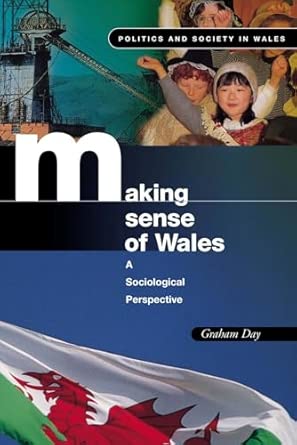 Making Sense of Wales (Politics & Society in Wales): A Sociological Perspective book cover