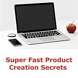 Super Fast Product Creation Secrets 1