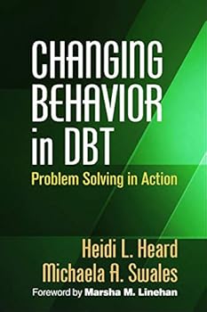 Hardcover Changing Behavior in DBT: Problem Solving in Action Book