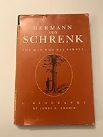 Hermann von Schrenk. The man who was timber. A biography B000GLUTW2 Book Cover