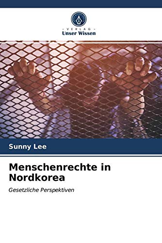 Menschenrechte in Nordkorea: Gesetzliche Perspektiven