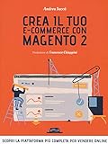 Crea il tuo e-commerce con Magento 2. Scopri la piattaforma più completa per vendere online