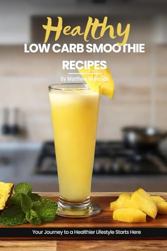 Health Low Carb Smoothie Recipes: Easy, Simple & Delicious Smoothie
