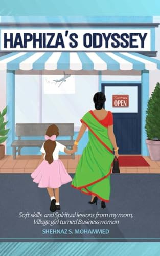 Haphiza's Odyssey: Soft skills and Spiritual Lessons learned from my mom, Village girl Turned Businesswoman