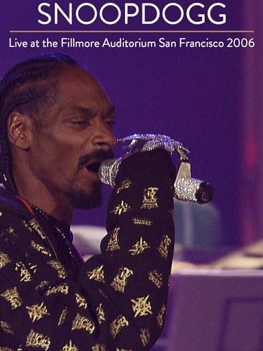 Snoop Dogg - Live At The Fillmore Auditorium San Francisco 2006