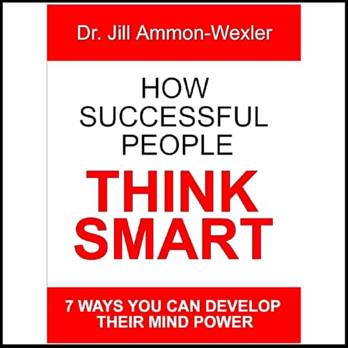 2340 FBF: The Power of Belief with Dr. Jill Ammon-Wexler Pioneering Psychologist & Author of ‘How Successful People Think Smart’