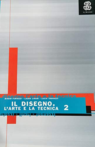 Disegno. l'arte e la tecnica vol. 2