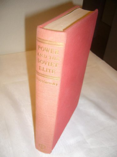 Power and the Soviet elite;: "The letter of an ... B0007FBVHO Book Cover