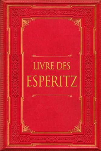 Livre des Esperitz: y Libro de Conjuraciones Livre des Esperitz: y Libro de Conjuraciones