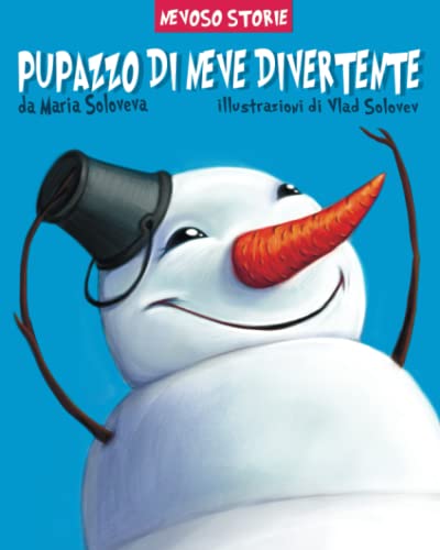 PUPAZZO DI NEVE DIVERTENTE: nevoso storie (Italian Edition)
