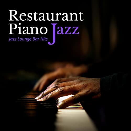 Jazz Lounge Bar Hits de Restaurant Piano Jazz en Amazon Music Unlimited