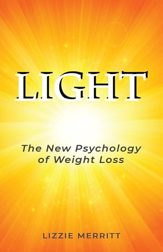 LIGHT: The New Psychology of Weight Loss