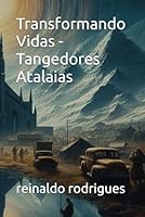 Transformando Vidas - Tangedores Atalaias (Portuguese Edition) B0F5KDPFRP Book Cover