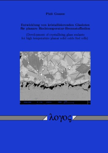 Entwicklung von kristallisierenden Glasloten für planare Hochtemperatur-Brennstoffzellen (Development of crystallizing glass sealants for high temperature planar solid oxide fuel cells)