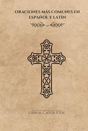 ORACIONES MÁS COMUNES EN ESPAÑOL Y LATÍN