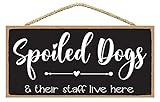 Spoiled Dogs And Their Staff Live Here Sign - Dog Room Decor - Dog Sign Decor - Hanging Wall Signs f