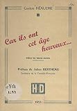 Car ils ont cet âge heureux...: Pièce en trois actes. Création à Radio-Lille en février 1949, mise en ondes de Léon Plouviet