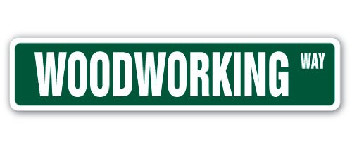 Woodworking Street Sign Carpenter Carver Cabinetmaker Wood Builder | Indoor/Outdoor | 18" Wide